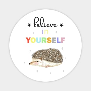 Believe in yourself Magnet